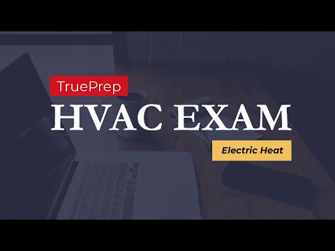 HVAC Exam Prep #4 - Electric Heat | TruePrep