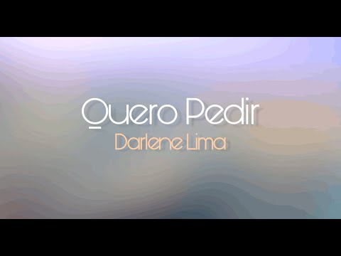 Quero Pedir - Darlene Lima