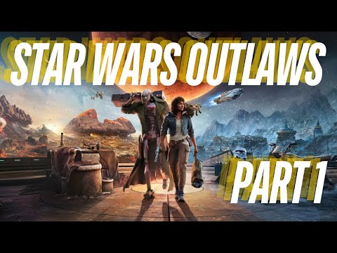STAR WARS OUTLAWS Walkthrough Gameplay Part 1 - INTRO (FULL GAME)