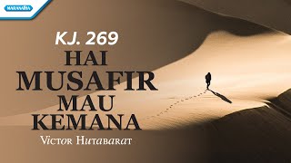 Download lagu KJ. 269 - Hai Musafir Mau Kemana - Victor Hutabarat (with lyric) mp3 Download lagu KJ. 269 - Hai Musafir Mau Kemana - Victor Hutabarat (with lyric) mp3