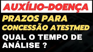 TUDO SOBRE AUXÍLIO - DOENÇA VIA ATESTMED, ATUALIZAÇÃO E PRAZO