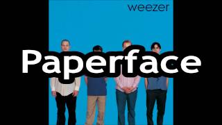 Weezer - Paperface [Lyrics]
