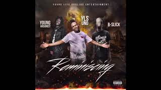 YOUNG LIFE SOULJAS - Reminiscing FT Young Arsonists,YLS Uno,B-Slick