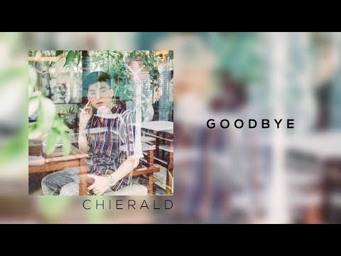 Chierald Tan - Goodbye (Official Lyric Video)