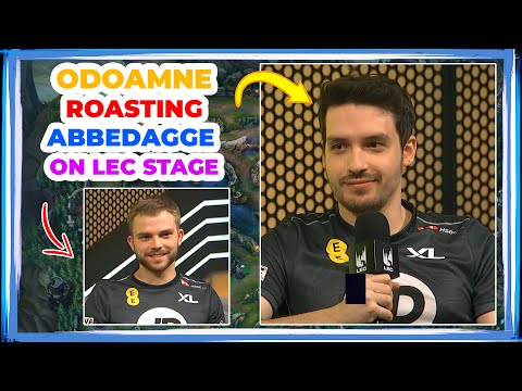 XL Odoamne ROASTING ABBEDAGGE on LEC Stage 👀