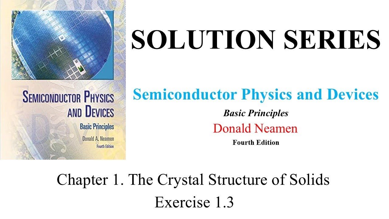 SOLUTIONS - CHAPTER 1: Ex 1.3 - Semiconductor Physics and Devices: Basic Principles by Donald Neamen
