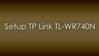 preview picture of video 'Setup/Configure TP Link TL-WR740N Wireless Router'
