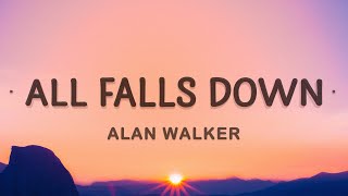 Alan Walker - All Falls Down (Lyrics) (feat. Noah Cyrus with Digital Farm Animals)