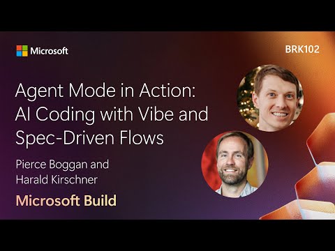 Agent Mode in Action: AI Coding with Vibe and Spec-Driven Flows | BRK102