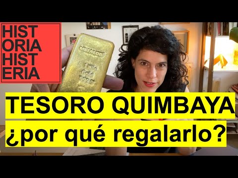 ¿Por qué regalar el Tesoro Quimbaya?