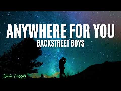 Anywhere for You - Backstreet Boys (Lyrics)