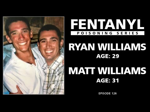 FENTANYL KILLS: Ryan and Matt Williams' Story - episode 126