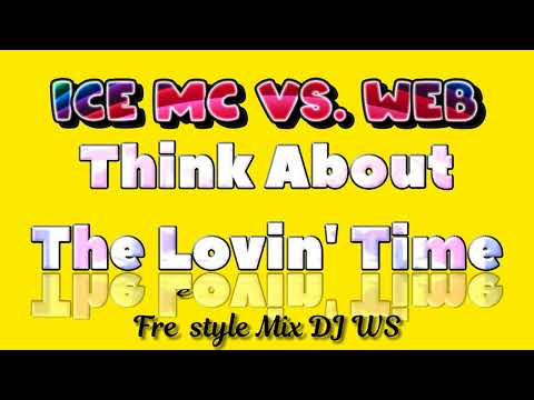 Ice Mc vs. Web - Think About The Lovin' Time (Freestyle Mix DJ WS)