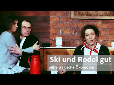Ski und Rodel gut - eine tragische Ökomödie | #Theater #TdEE2021 #TagDerErneuerbaren #Dronte