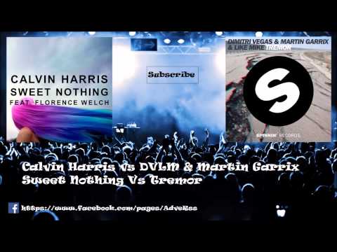 DVLM & Martin Garrix vs Calvin Harris   Sweet nothing vs Tremor