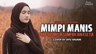 Download lagu Viral Tiktok | Bak Serumpun Sumpah Janji Berdua | MIMPI MANIS DEWI - PERSIK | COVER BY AYU ANJANI mp3