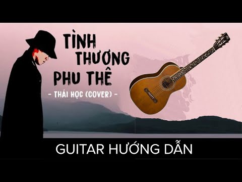 Tình Thương Phu Thê Guitar Hướng Dẫn - Chí Hướng || Thái Học (Cover) - Hot Tiktok