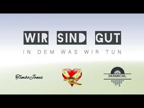 Wir Sind Gut ( Timbo Jones ft. Razor-T ft. DerMichl )