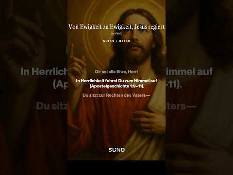 Von Ewigkeit zu Ewigkeit, Jesus regiert | Christliches Anbetungslied (Bibelbasiert)