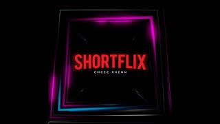 Shortflix - Emcee Rhenn