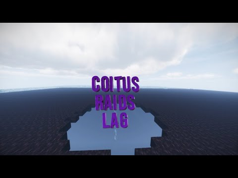 Coitus raids laG (Minecraft Factions Raid Edit)