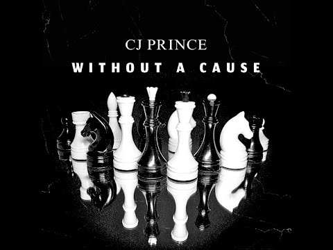 CJ Prince- Without a cause (Official audio)