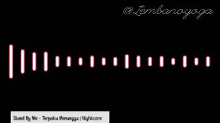 Download lagu Stand By Me - Terpaku Menunggu | Nightcore mp3 Download lagu Stand By Me - Terpaku Menunggu | Nightcore mp3