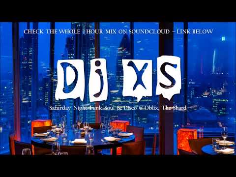 Deep Funky Lounge Music Mix - Dj XS Saturday Night Funk & Soul Lounge Beats @Oblix, The Shard
