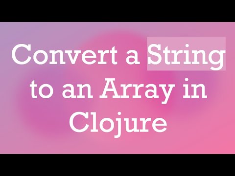 Convert a String to an Array in Clojure