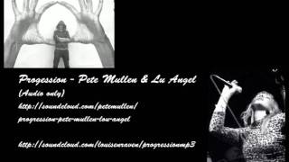 Progression - Pete Mullen & Lu Angel