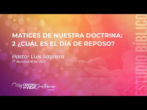 MATICES DE NUESTRA DOCTRINA: ¿Cuál es el día de reposo? | Centro de Vida Cristiana