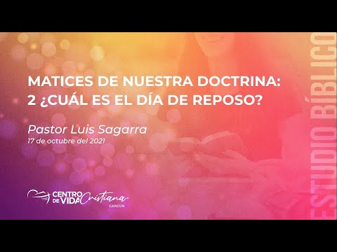 MATICES DE NUESTRA DOCTRINA: ¿Cuál es el día de reposo? | Centro de Vida Cristiana