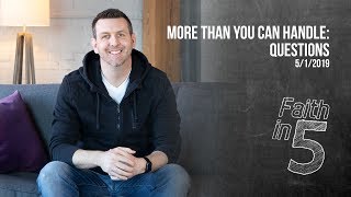 More Than You Can Handle: Questions