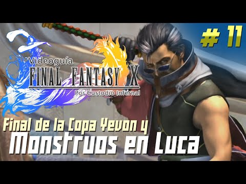 Guía Final Fantasy X | Parte 11: Final de la Copa Yevon y... ¡monstruos el Luca!