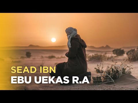 Sad Ibn Ebu Wekasi r.a - Sahabiu, njeriu i madh dhe historia e tij e jashtezakonshme 