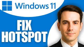 How To Fix Windows 11 Hotspot Not Working Quick Guide