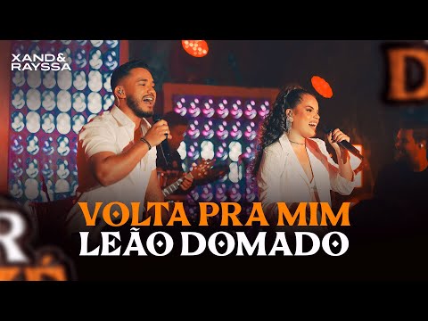 Xand e Rayssa - Volta Pra Mim / Leão Domado