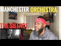 I'VE BEEN SLEEPING ON THIS! MANCHESTER ORCHESTRA- THE SILENCE (REACTION)