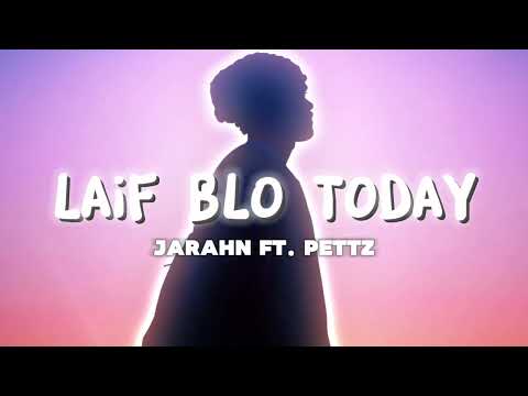 Jarahn - Laif Blo Today (Audio) ft. Pettz