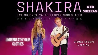 Shakira &amp; Ed Sheeran - Underneath Your Clothes (Visual Studio Versión)[LMYNL WORLD TOUR]
