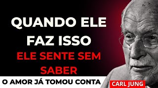 Quando ELE FAZ ISSO... Ele Está TOTALMENTE PERDIDO DE AMOR Por VOCÊ e Nem PERCEBE | Carl Jung