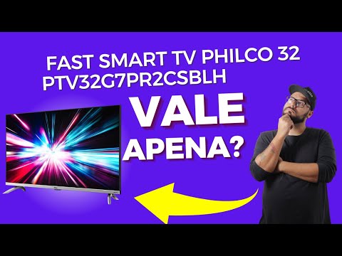 A Verdade Sobre a Fast Smart TV Philco 32 PTV32G7PR2CSBLH
