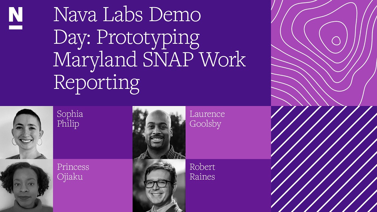 Nava Labs Demo Day: Prototyping Maryland SNAP Work Reporting