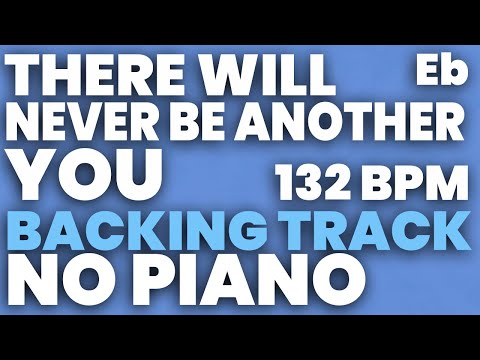 There Will Never Be Another You Backing Track 132 BPM - NO PIANO