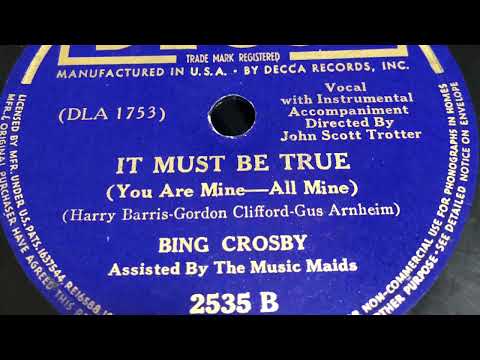 It Must Be True - Bing Crosby 1939