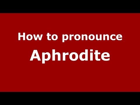 How to pronounce Aphrodite