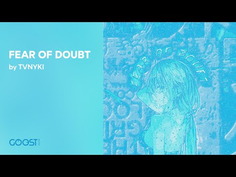 TVNYKI - FEAR OF DOUBT (Official Audio)