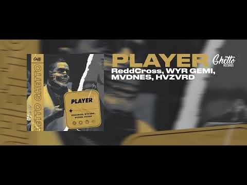 ReddCross, WYR GEMI, MVDNES, HVZVRD - PLAYER