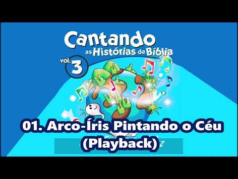Cantando A História Da Bíblia Vol. 3 (PLAYBACK) 01. Arco Íris Pintando O Céu ヅ