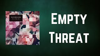 CHVRCHES - Empty Threat (Lyrics)